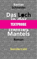Textprobe Bastian Schneider, Das Loch ...